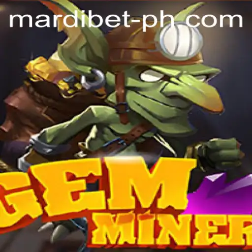 Unveiling the World of GemMiner: Adventure Awaits with MARDI BET